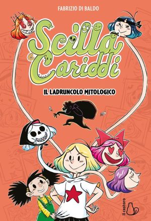 Il ladruncolo mitologico. Scilla e Cariddi. Vol.1