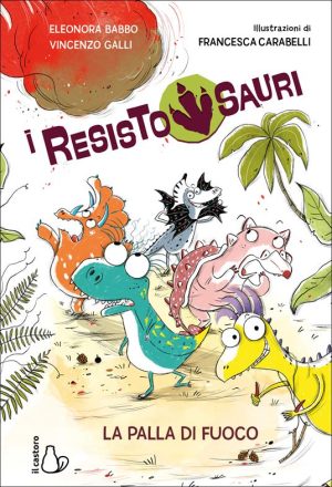 La palla di fuoco. I Resistosauri