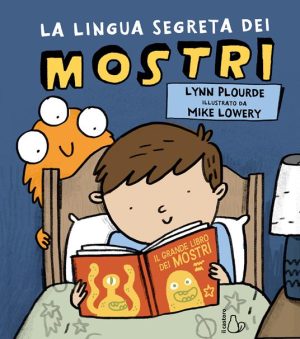 La lingua segreta dei mostri. Ediz. a colori