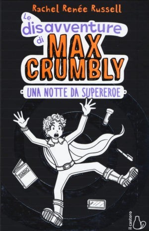 Le disavventure di Max Crumbly. Una notte da supereroe