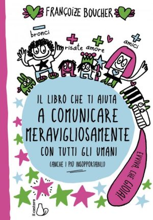 Il libro che ti aiuta a comunicare meravigliosamente con tutti gli umani (anche i più insopportabili)