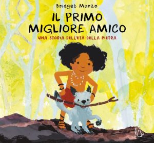Il primo migliore amico. Una storia dell'età della pietra