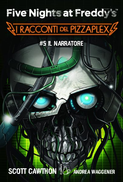 Five Nights at Freddy's. I Racconti del Pizzaplex vol. 5 Il Narratore