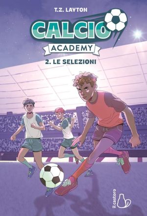 Le selezioni. Calcio Academy vol. 2