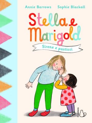 Sirene e pasticci. Stella e Marigold vol. 2