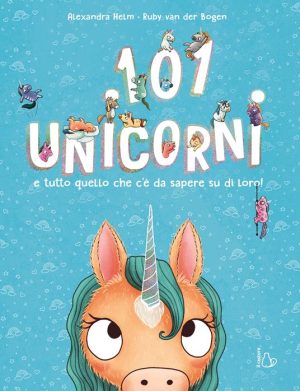 101 unicorni e tutto quello che c’è sa sapere su di loro!