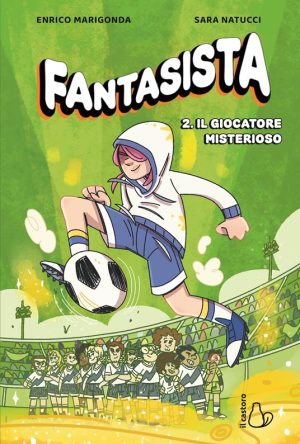 Fantasista. Volume 2. Il giocatore misterioso